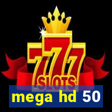 mega hd 50